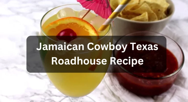 Jamaican Cowboy Texas Roadhouse Recipe