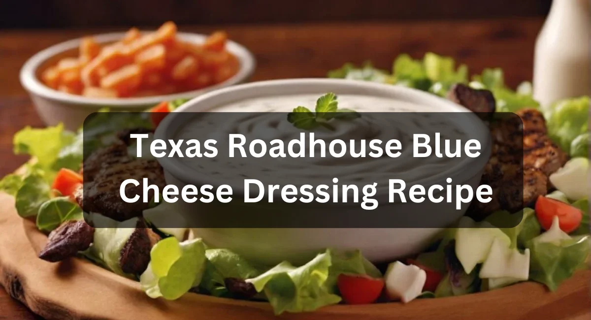 Texas Roadhouse Blue Cheese Dressing Recipe