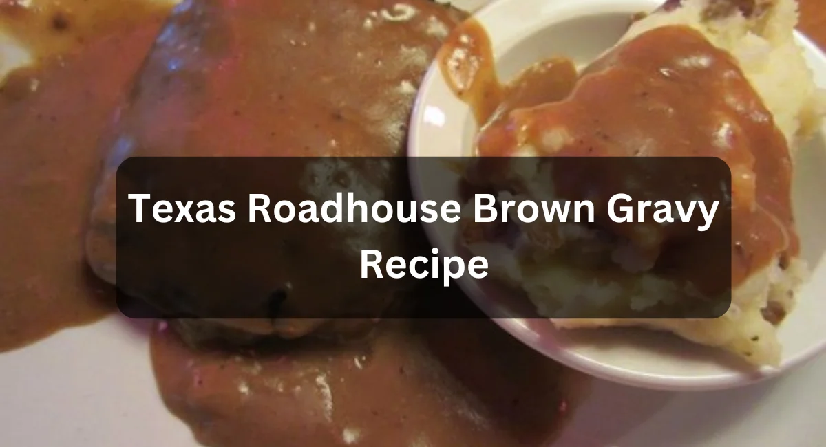 Texas Roadhouse Brown Gravy Recipe