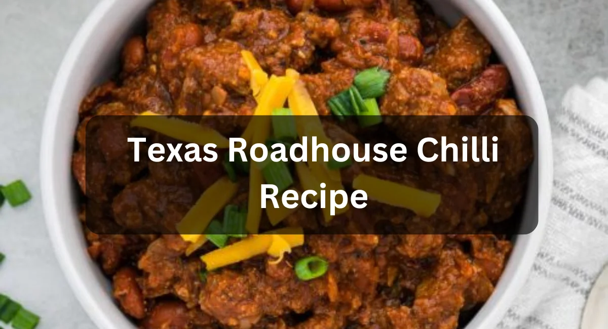 Texas Roadhouse Chilli Recipe