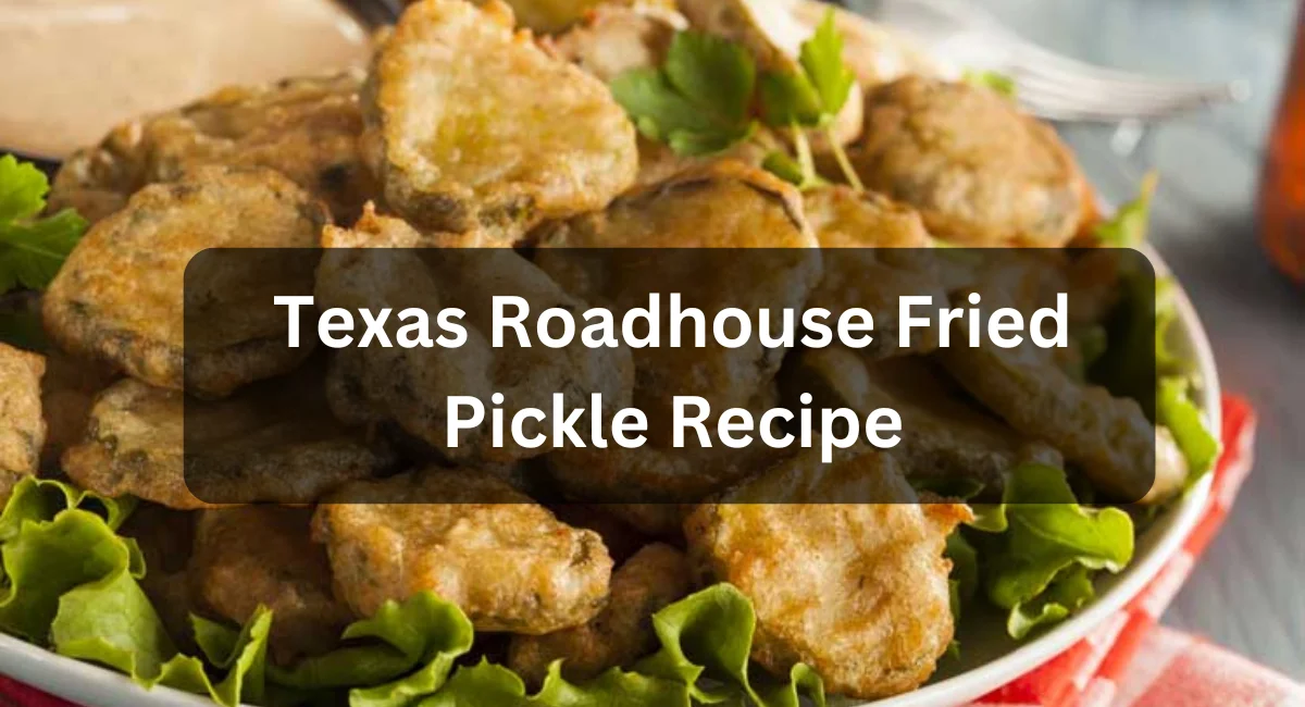 Texas Roadhouse Fried Pickle Recipe