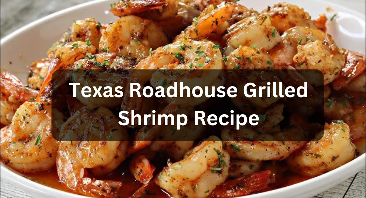 Texas Roadhouse Grilled Shrimp Recipe