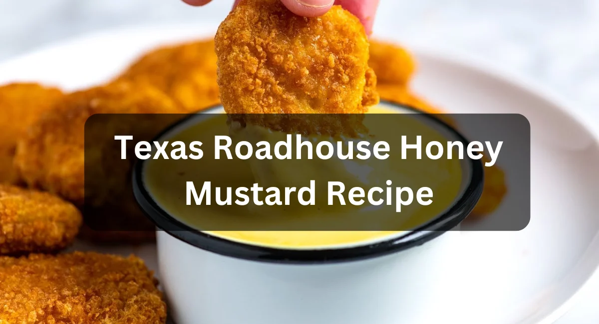 Texas Roadhouse Honey Mustard Recipe