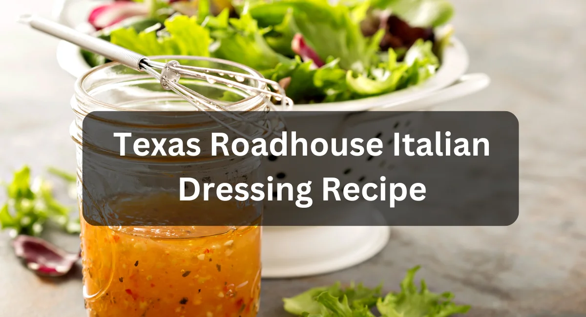 Texas Roadhouse Italian Dressing Recipe