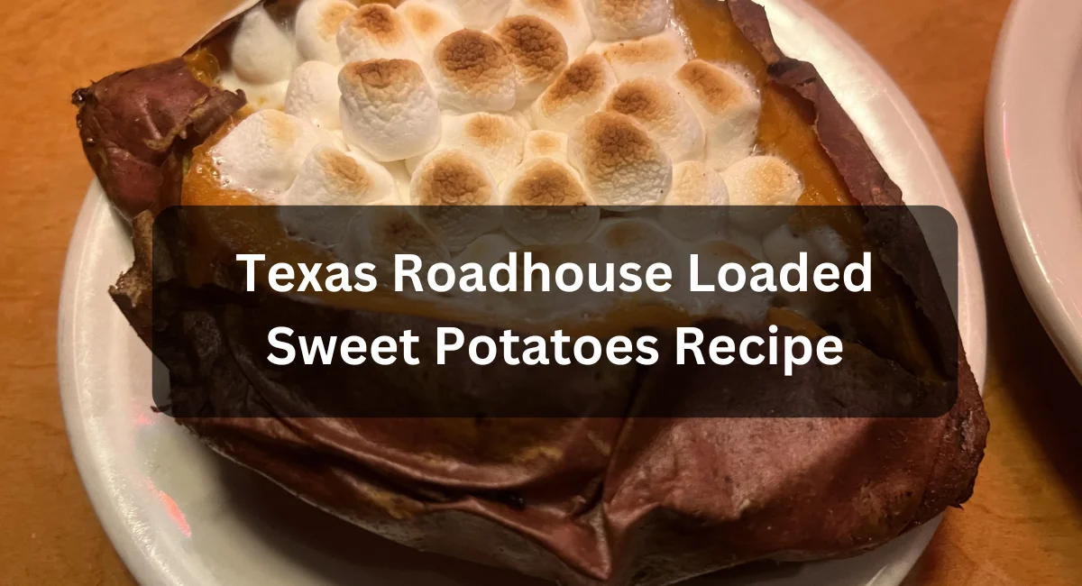 Texas Roadhouse Loaded Sweet Potatoes Recipe