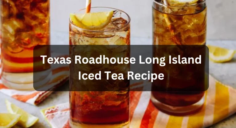 Texas Roadhouse Long Island Iced Tea Recipe