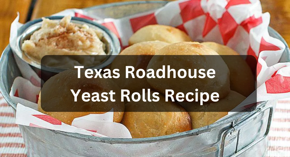 Texas Roadhouse Yeast Rolls Recipe