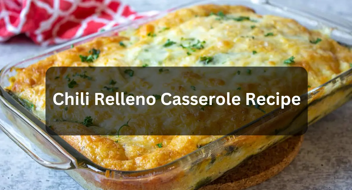 Chili Relleno Casserole Recipe