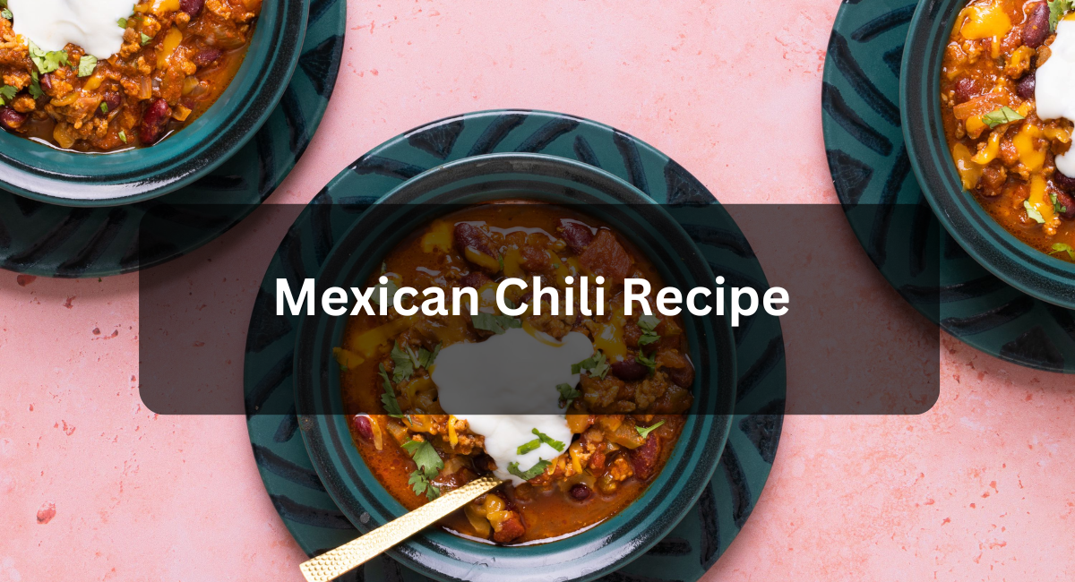 Mexican Chili Recipe