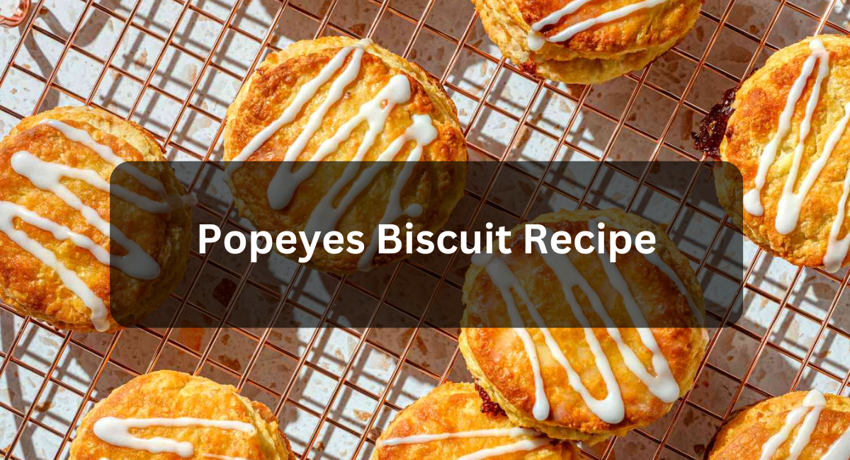 Popeyes Biscuit Recipe (1)