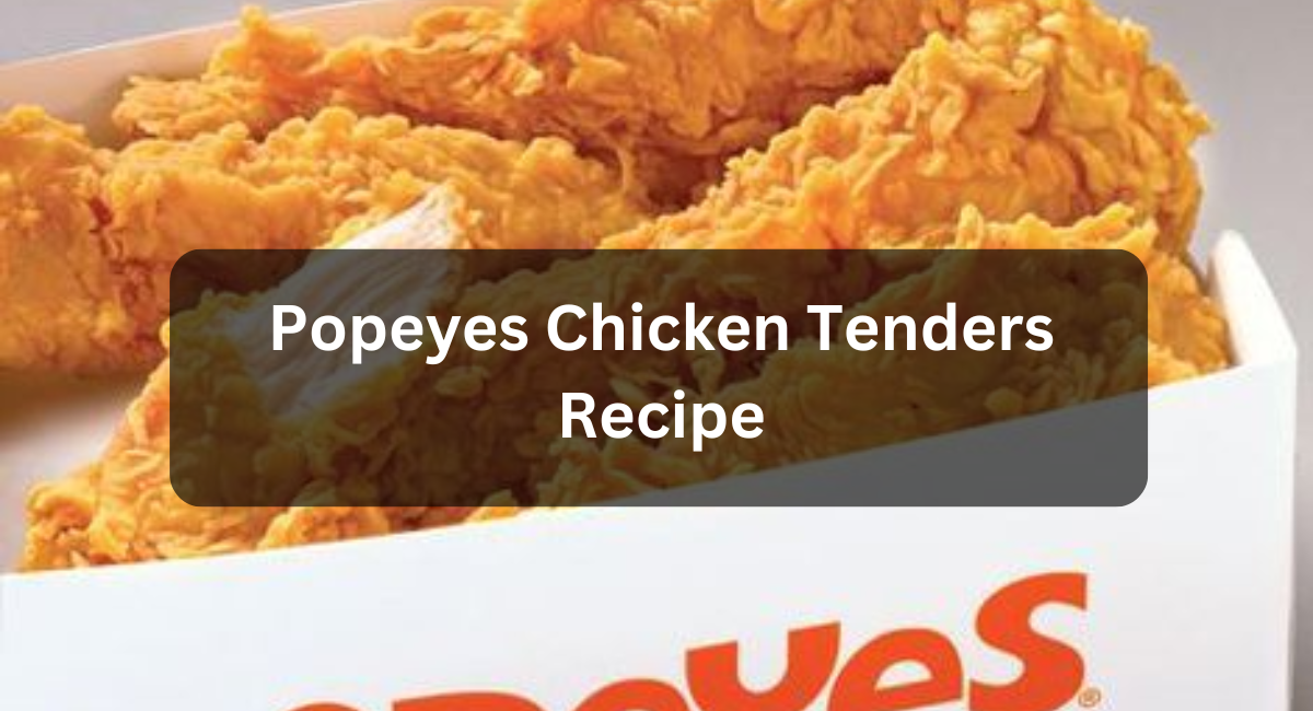 Popeyes Chicken Tenders Recipe (1)