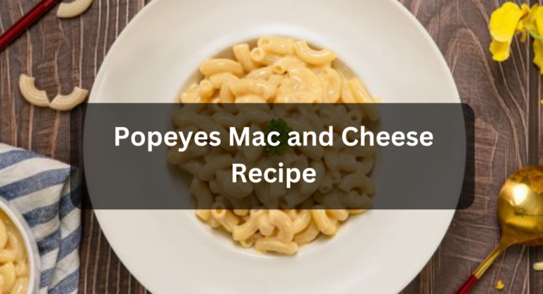 Popeyes Mac and Cheese Recipe (1)